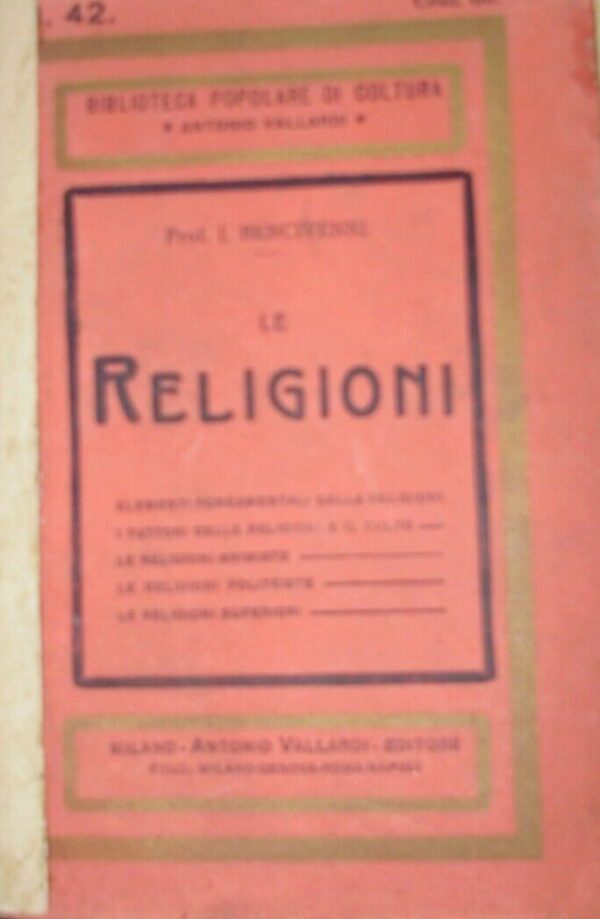 Le Religioni - I. Bencivenni - Ed. Antonio Vallardi Milano 1913