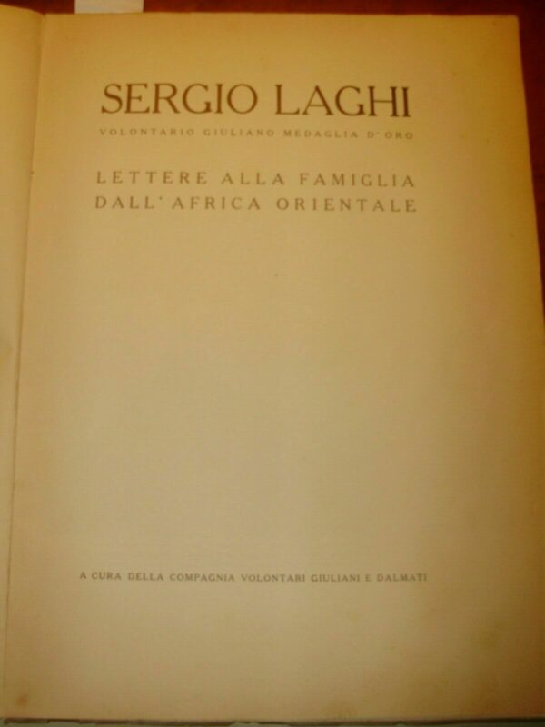 Lettere Alla Famiglia Dall'Africa Orientale - Sergio Laghi - Ed. Compagnia Volontari Giuliani E Dalmati 1936 - immagine 3