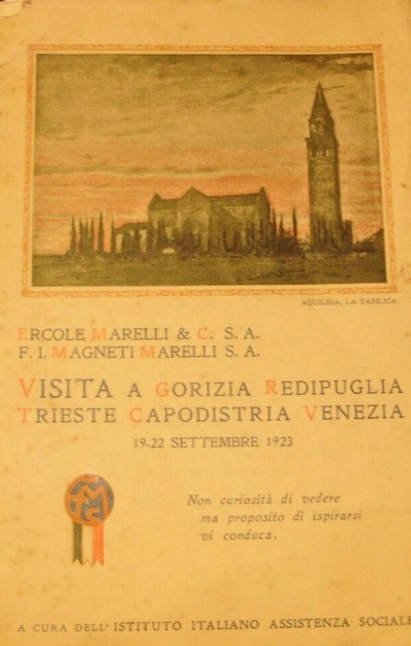 Visita A Gorizia, Redipuglia, Trieste, Capodistria, Venezia - Autori Vari - Ed. Istituto Italiano Assistenza Sociale 1923