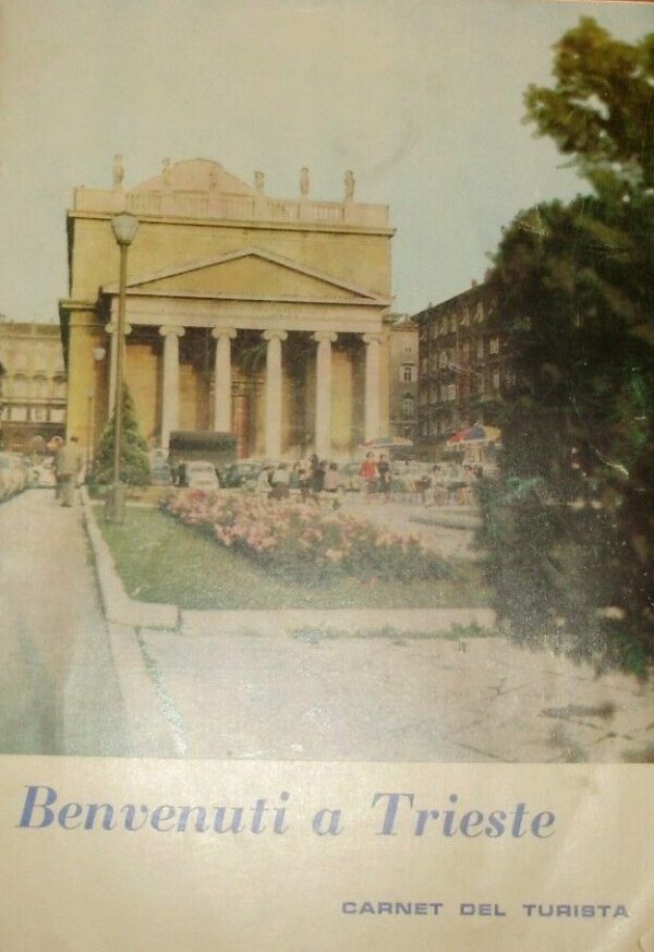 Benvenuti A Trieste. Carnet Del Turista - Autori Vari - Ed. 1965