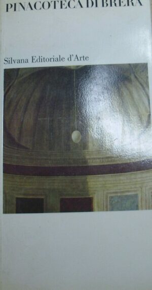 Pinacoteca Di Brera - Autori Vari - Ed. Silvana Editoria D'Arte Milano 1977