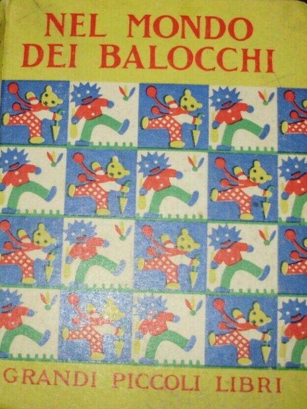 Nel Mondo Dei Balocchi - Stella Hancock - Ed. Adriano Salani Firenze 1950