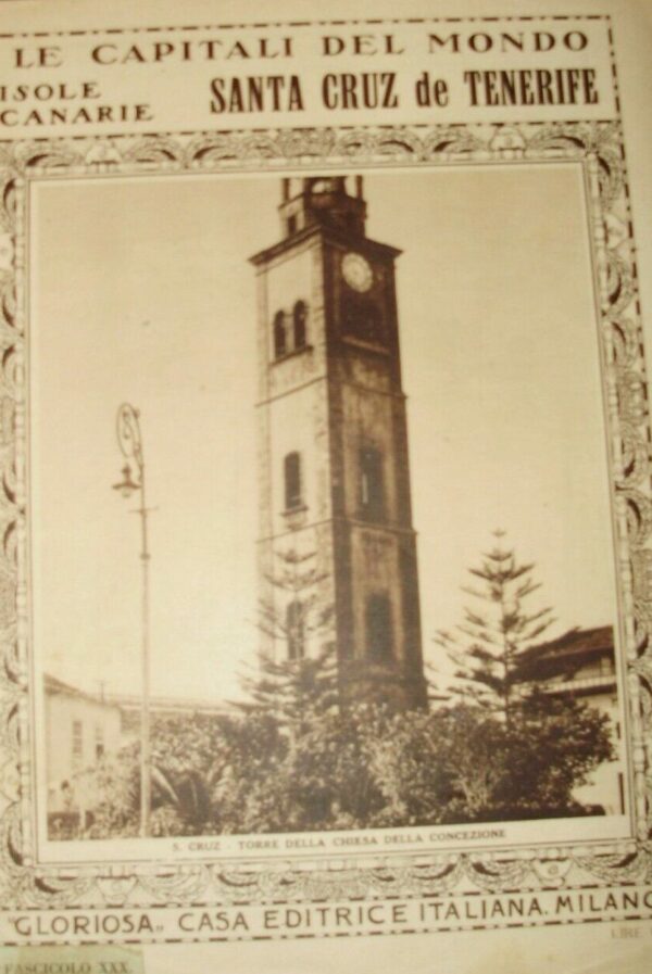Le Capitali Del Mondo. Santa Cruz De Tenerife - Autori Vari - Ed. Gloriosa Casa Milano 1925