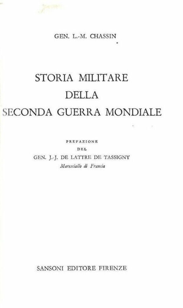 Storia Militare Della Seconda Guerra Mondiale - Lionel Max Chassin - Ed. Sansoni Firenze 1964