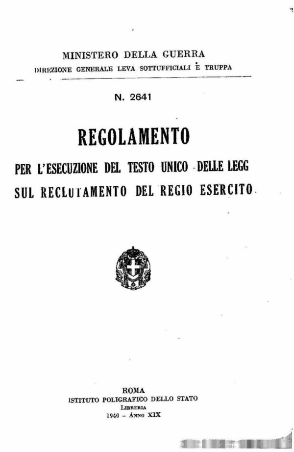 Regolamento Per L'Esecuzione Del Testo Unico Delle Leggi Sul Reclutamento Del Regio Esercito - Autori Vari - Ed. Poligrafico Dello Stato Roma 1940