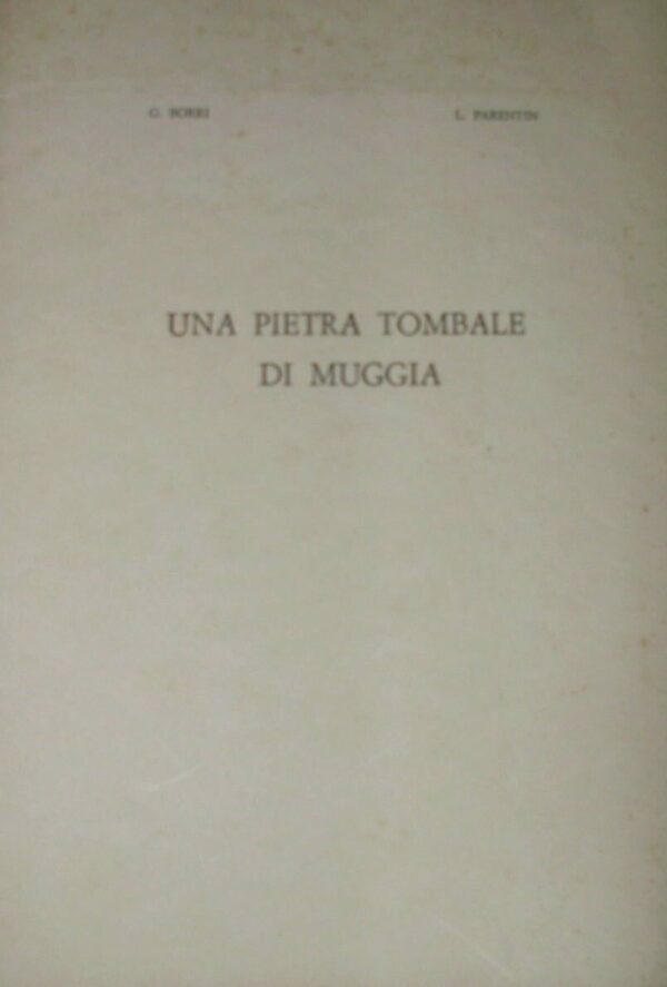 Una Pietra Tombale Di Muggia - Giusto Borri / Luigi Parentin - Ed. Tipografia Gaetano Coana Trieste 1971