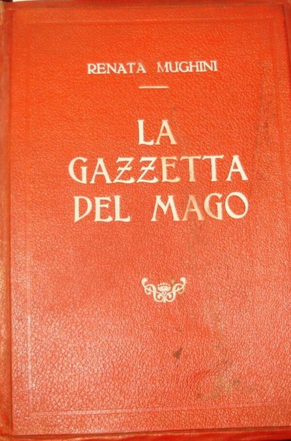La Gazzetta Del Mago - Renata Mughini - Ed. Libri Fecondi Milano 1931