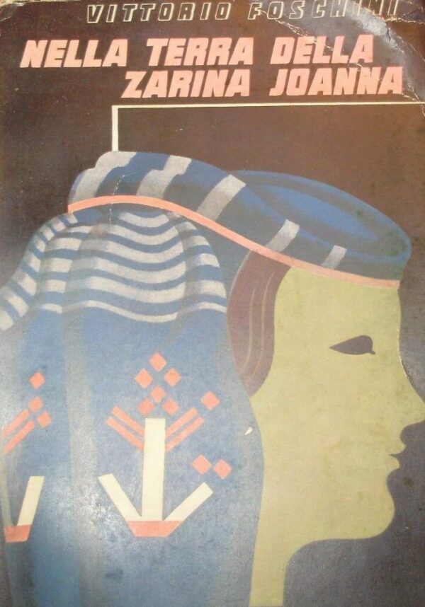 Nella Terra Della Zarina Joanna - Vittorio Foschini - Ed. Barbera Firenze 1934