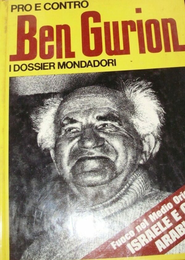 Pro E Contro Ben Gurion - Nuccio Francesco Madera - Ed. Mondadori Milano 1972