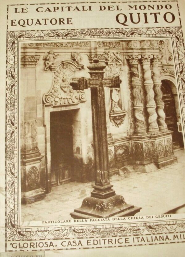 Le Capitali Del Mondo. Quito - Autori Vari - Ed. Gloriosa Casa Milano 1925