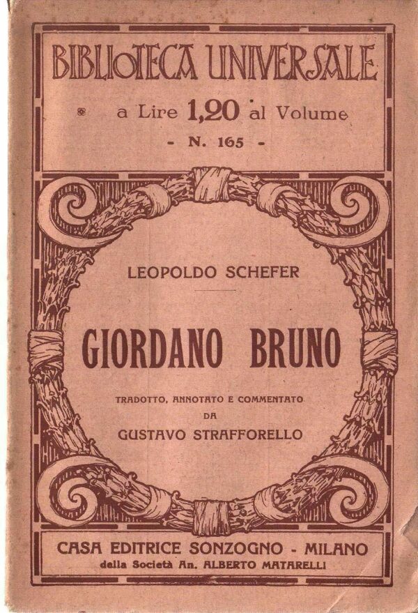 Giordano Bruno - Leopoldo Schefer - Ed. Sonzogno Milano 1930