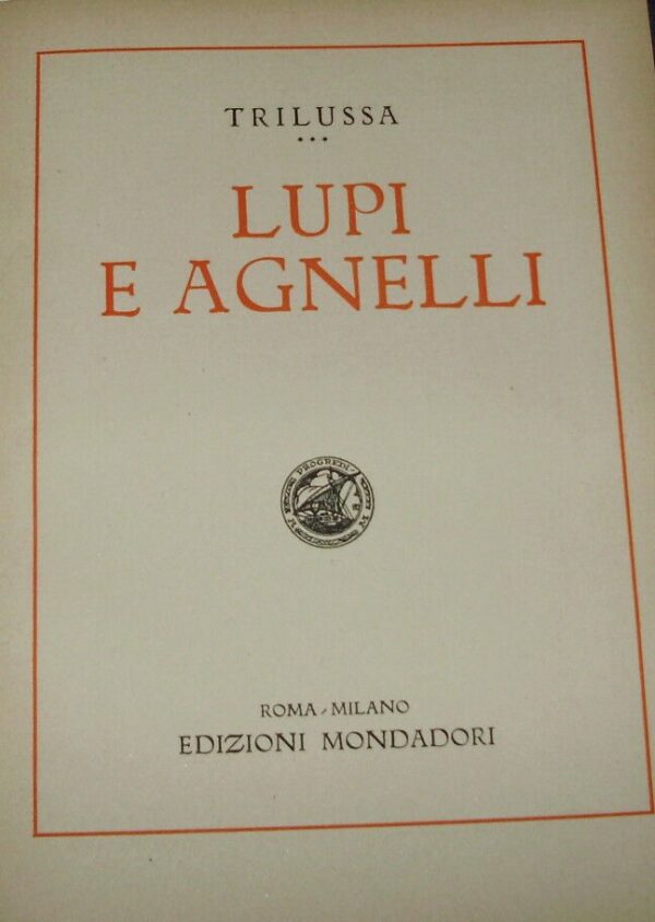 Lupi E Agnelli - Trilussa - Ed. Mondadori Milano 1922