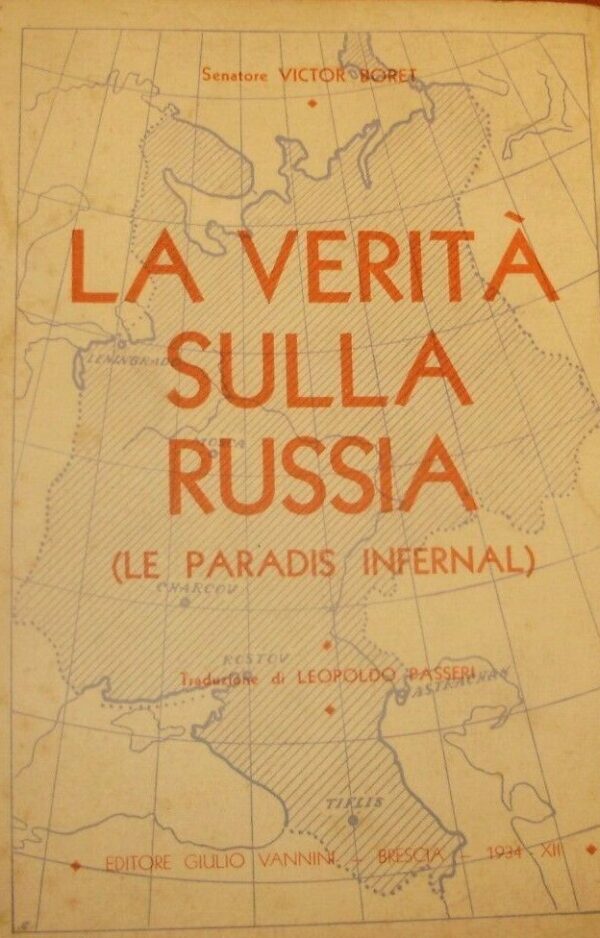 La Verità Sulla Russia (Le Paradis Infernal) - Victor Boret - Ed. Luigi Vannini 1934