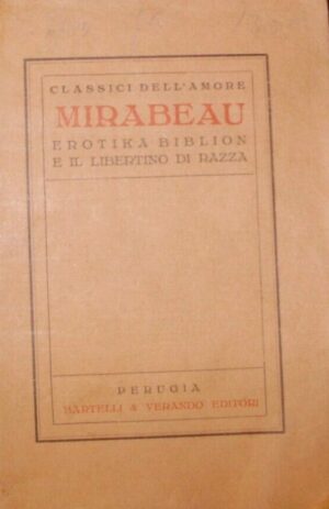 Erotika Biblion E Il Libertino Di Razza - Mirabeau - Ed. Bartelli & Verando Perugia 1932