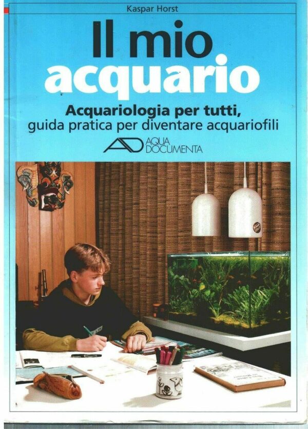 Il Mio Acquario - Horst Kaspar - Ed. Aquaristica 1993