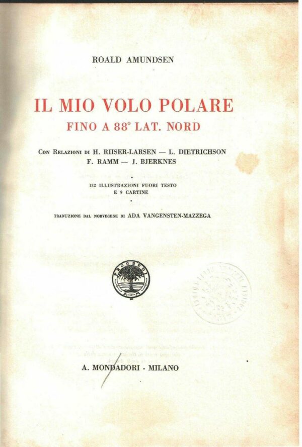 Il Mio Volo Polare. Fino A 88° Lat. Nord - Roald Amundsen - Ed. Mondadori Milano 1925