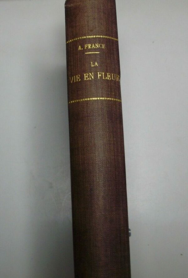 La Vie En Fleur - Anatole France - Ed. Calmann-Lévy Paris 1924