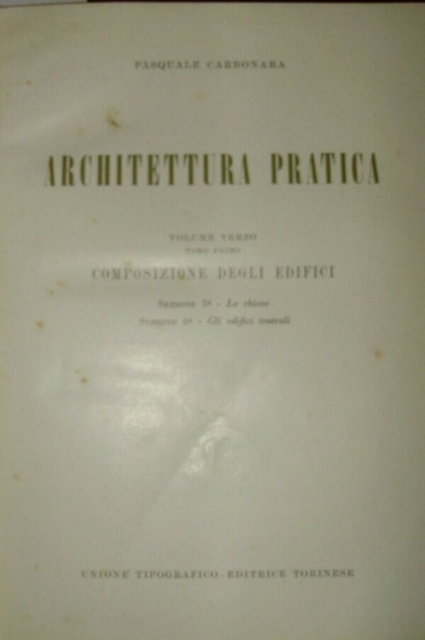 Architettura Pratica. Composizione Degli Edifici - Pasquale Carbonara - Ed. UTET Unione Tipografico-Editrice Torinese Torino 1958