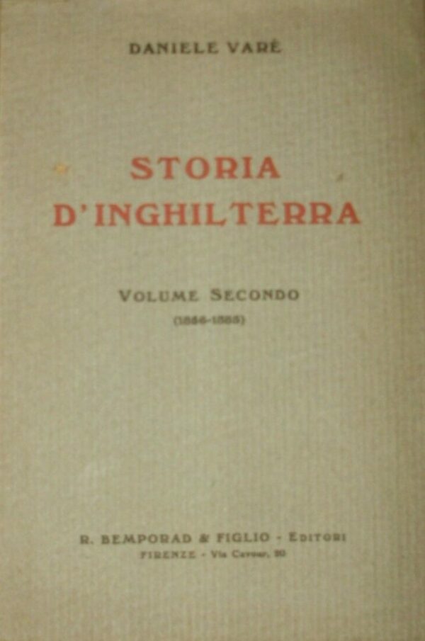 Storia D'Inghilterra (1856-1885) - Daniele Varè - Ed. Bemporad Firenze 1923