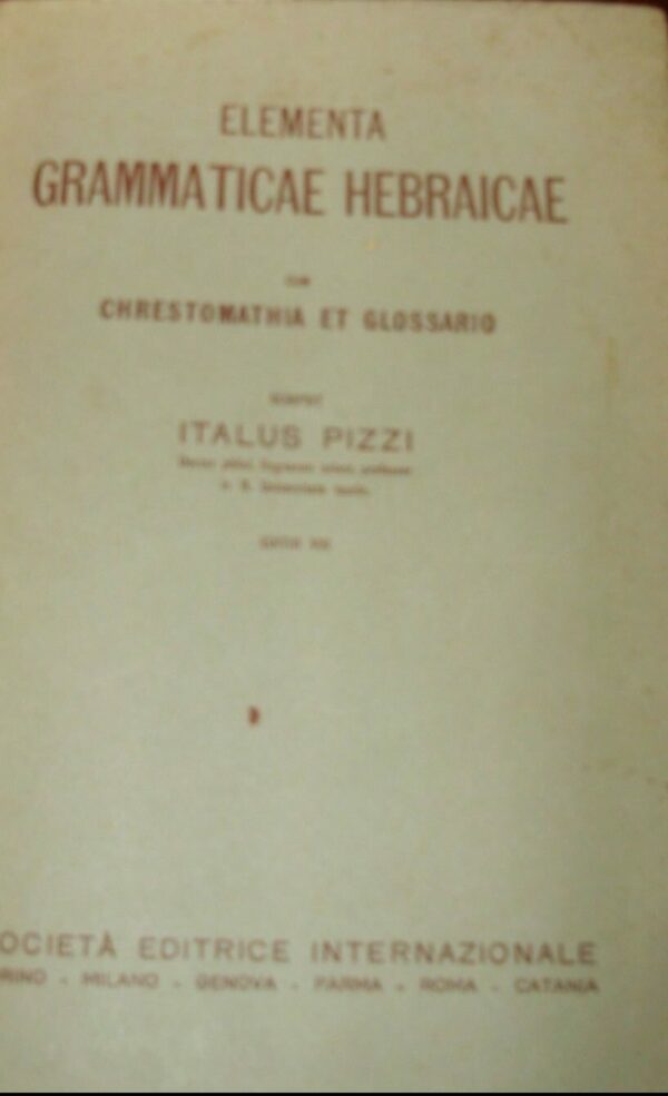 Elementa Grammaticae Hebraicae Cum Chrestomathia Et Glossario - Italus Pizzi - Ed. SEI Società Editoriale Italiana Torino 1948