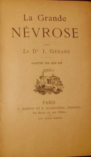 La Grande Névrose - Joseph Gérard - Ed. C. Marpon & Ernest Flammarion Paris 1900