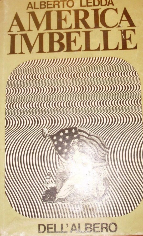 America Imbelle - Alberto Ledda - Ed. Dell'Albero 1966
