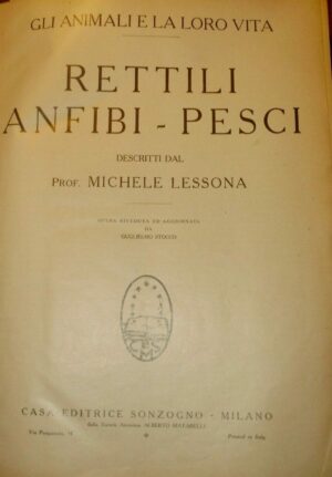 Gli Animali E La Loro Vita. Rettili, Anfibi, Pesci - Michele Lessona - Ed. Sonzogno Milano 1930