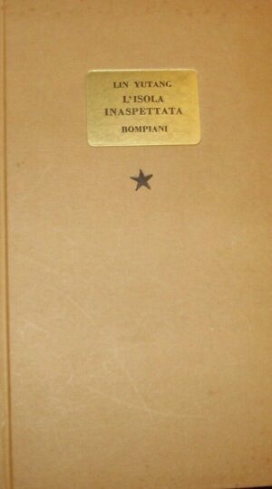 L'Isola Inaspettata - Lin Yutang - Ed. Bompiani Milano 1957