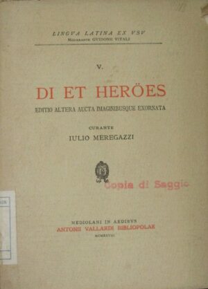 Di Et Heröes - Iulio Meregazzi - Ed. Antonii Vallardi 1928
