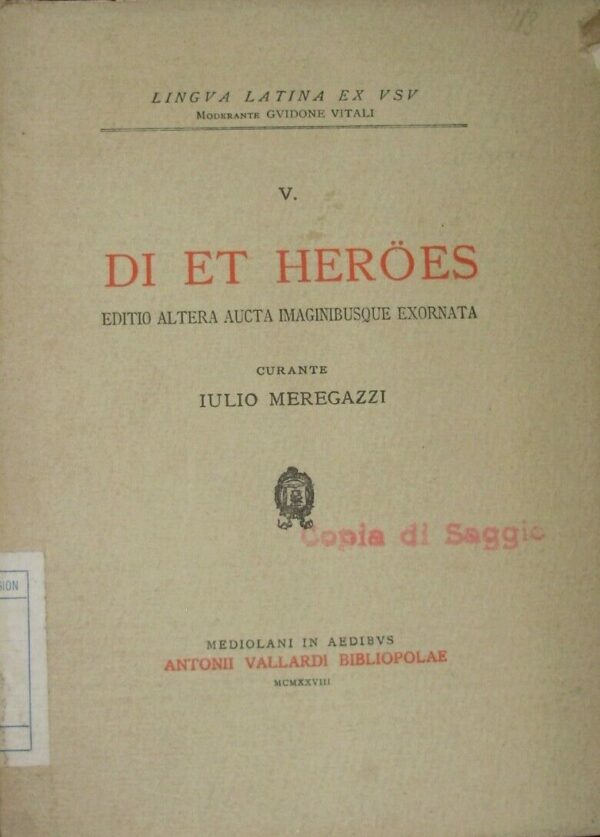 Di Et Heröes - Iulio Meregazzi - Ed. Antonii Vallardi 1928