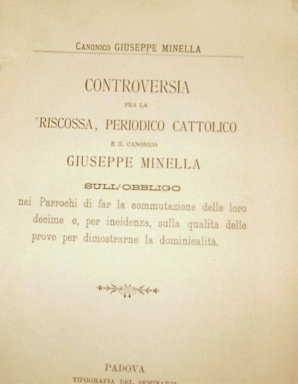 Controversia Fra La Riscossa, Periodico Cattolico E Il Canonico Giuseppe Minella - Giuseppe Minella - Ed. Tipografia Del Seminario Padova 1894
