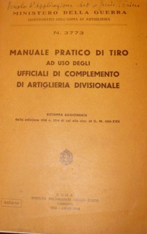 Manuale Pratico Di Tiro - Ministero Della Guerra - Ed.  Istituto Poligrafico Dello Stato Roma 1939