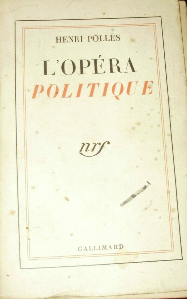 L'Opéra Politiques - Henri Polles - Ed. Gallimard 1937