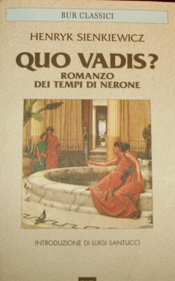 Quo vadis? Romanzo Dei Tempi Di Nerone – Henryk Sienkiewicz - Ed. BUR Biblioteca Universale Rizzoli Milano 2002