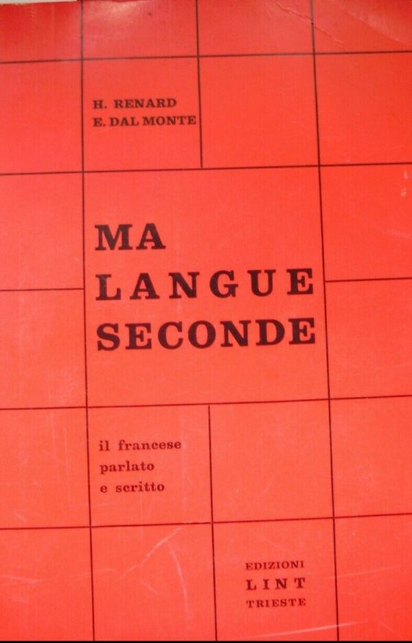 Ma Langue Seconde - R. Renard / E. Dal Monte - Ed. Lint Trieste 1966