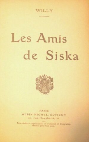 Les Amis De Siska - Willy - Ed. Albin Michel Paris 1931
