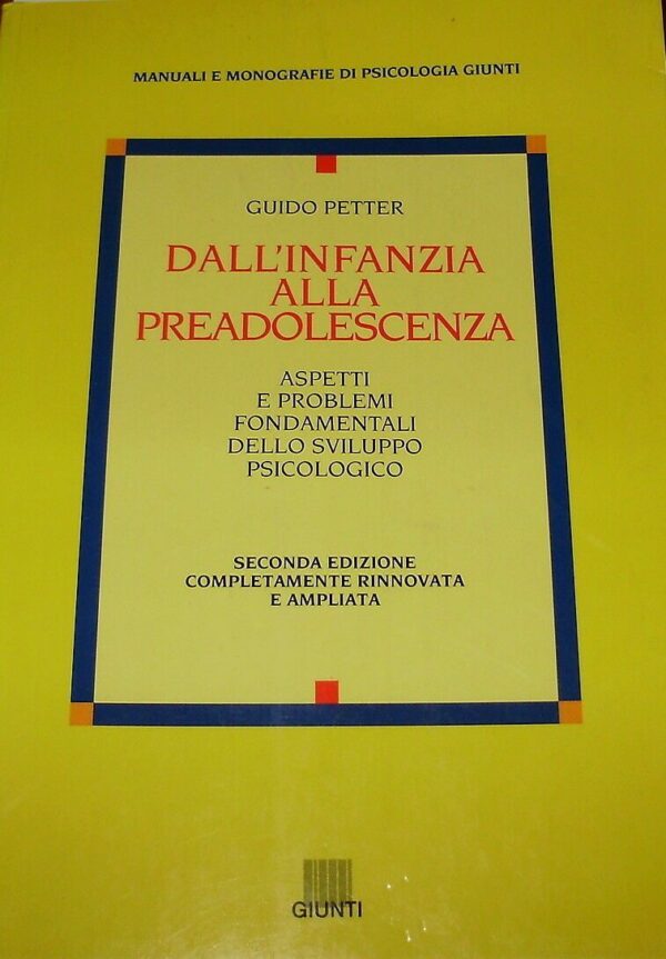 Dall'Infanzia Alla Preadolescenza - Guido Petter - Ed. Giunti Trieste 1992