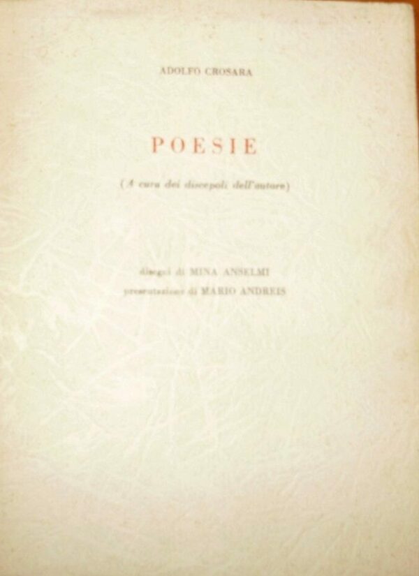 Poesie (A Cura Dei Discepoli Dell'Autore) - Adolfo Crosara - Ed. TEV Vicenza 1961