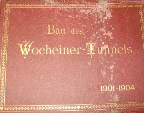 Bau Des Wocheiner-Tunnels 1901-1904 - Alois Beer - Ed. Um Klagenfurt 1905