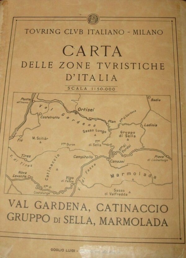Carta Delle Zone Turistiche D'Italia Val Gardena, Catinaccio, Gruppo Di Sella, Marmolada - Autori Vari - Ed. Touring Club Italiano Milano 1925