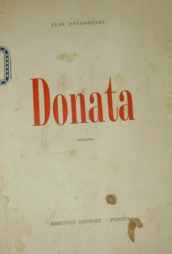 Donata - Elio Predonzani - Ed. Amicucci Padova 1962