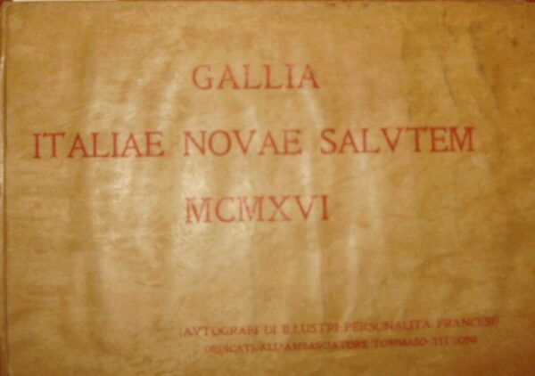 Gallia Italiae Novae Salutem MCMXVI - Arturo Di Castelnuovo - Ed. Castelnuovo Roma 1916