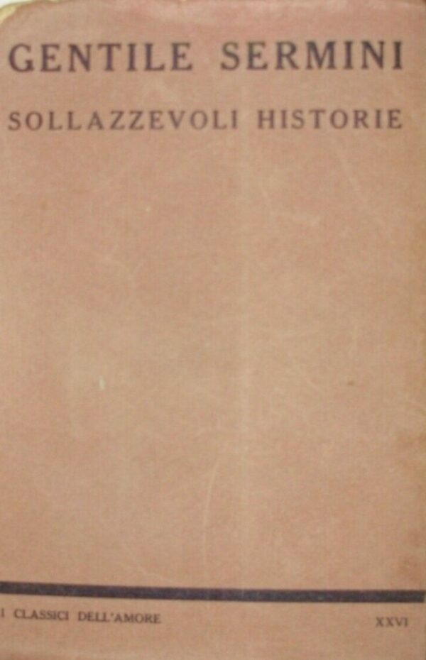 Sollazzevoli Historie - Gentile Sermini - Ed. L'Aristocratica Milano 1925