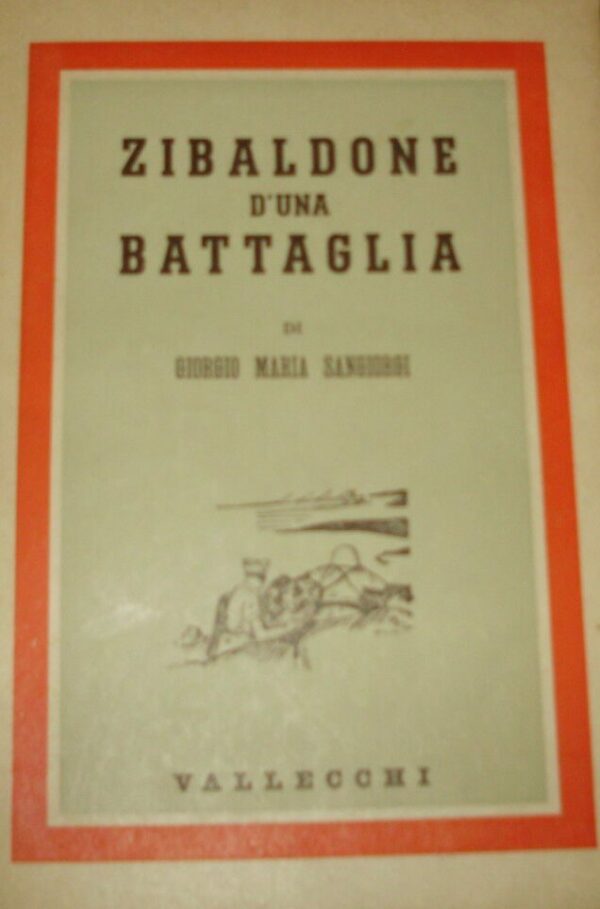 Zibaldone di Una Battaglia - Giorgio Maria Sangiorgi - Ed. Vallecchi Firenze 1942