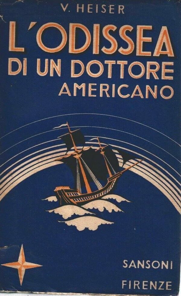 L'Odissea Di Un Dottore Americano - Victor Heiser - Ed. Sansoni Firenze 1939