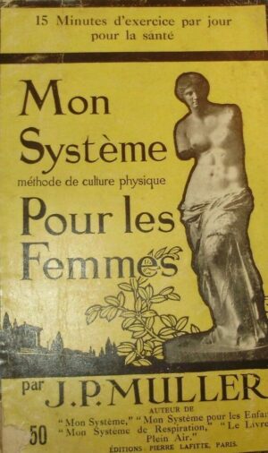 Mon Système Pour Les Femmes - Jorgen Peter Muller - Ed. Pierre Lafitte Paris 1928
