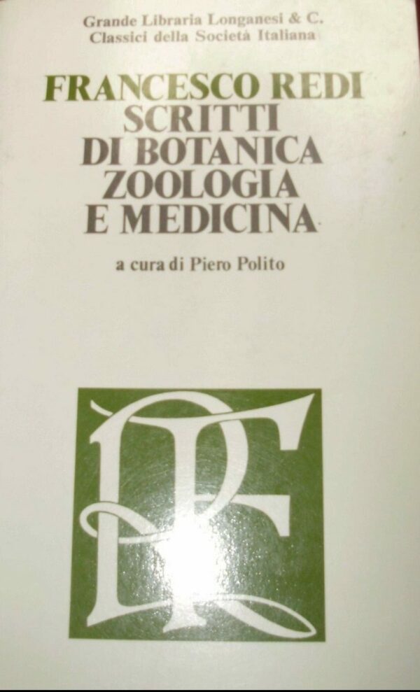 Scritti Di Botanica, Zoologia E Medicina - Francesco Redi - Ed. Longanesi & C. Milano 1975