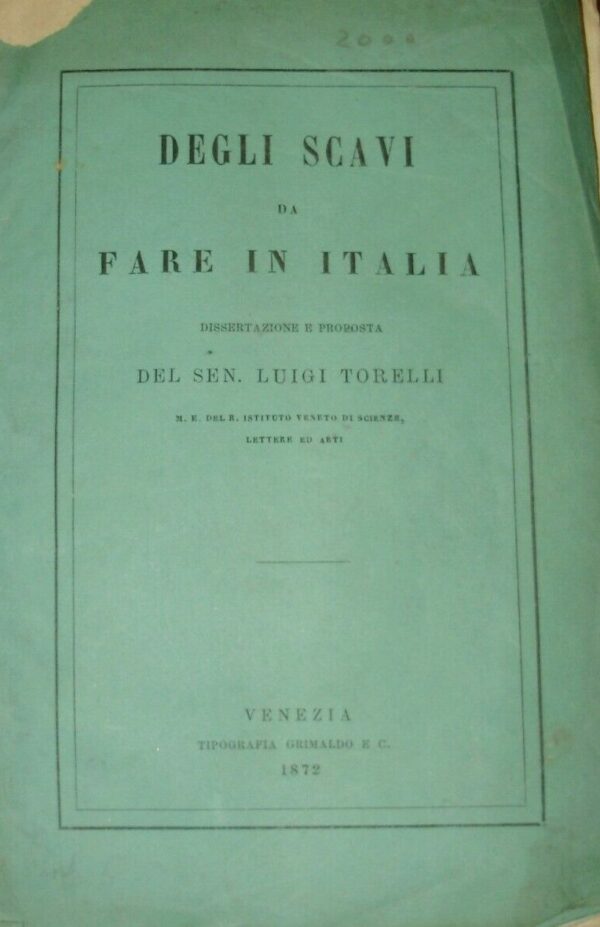 Degli Scavi Da Fare In Italia - Luigi Torelli - Ed. Tipografia Grimaldo & C. Venezia 1872