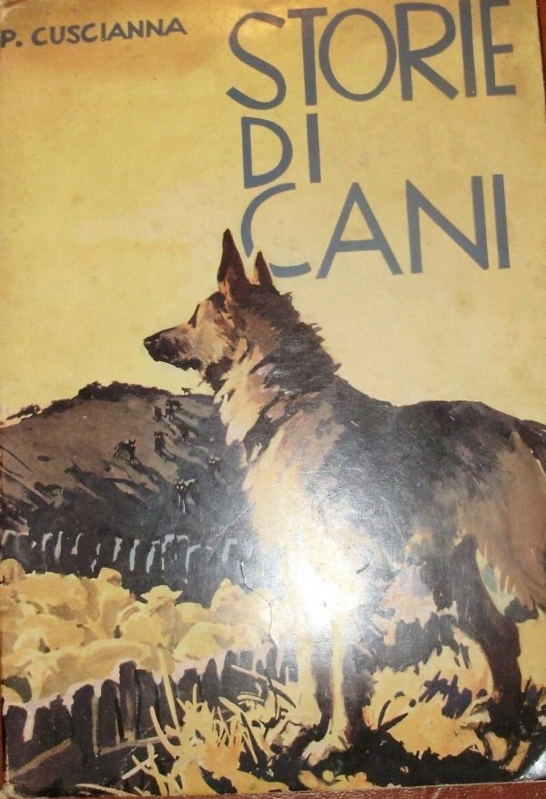 Storie Di Cani - Pietro Cuscianna - Ed. Sanguinetti 1962