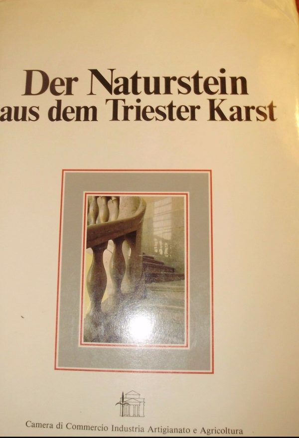 Der Naturstein Aus Dem Triester Karst - Franco Cucchi / Gerdol Santo - Ed. Kammer F. Handel Trieste 1989